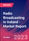 Radio Broadcasting in Ireland - Industry Market Research Report - Product Image