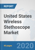 United States Wireless Stethoscope Market: Prospects, Trends Analysis, Market Size and Forecasts up to 2025- Product Image