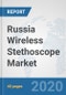 Russia Wireless Stethoscope Market: Prospects, Trends Analysis, Market Size and Forecasts up to 2025 - Product Thumbnail Image