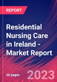 Residential Nursing Care in Ireland - Industry Market Research Report- Product Image
