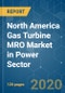 North America Gas Turbine MRO Market in Power Sector - Growth, Trends, and Forecasts (2020-2025) - Product Thumbnail Image