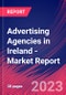 Advertising Agencies in Ireland - Industry Market Research Report - Product Image