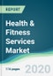 Health & Fitness Services Market - Forecasts from 2020 to 2025 - Product Thumbnail Image
