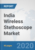 India Wireless Stethoscope Market: Prospects, Trends Analysis, Market Size and Forecasts up to 2025- Product Image