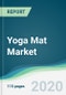 Yoga Mat Market - Forecasts from 2020 to 2025 - Product Thumbnail Image
