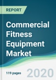 Commercial Fitness Equipment Market - Forecasts from 2020 to 2025- Product Image