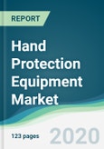 Hand Protection Equipment Market - Forecasts from 2020 to 2025- Product Image