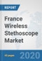 France Wireless Stethoscope Market: Prospects, Trends Analysis, Market Size and Forecasts up to 2025 - Product Thumbnail Image