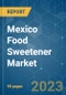 Mexico Food Sweetener Market - Growth, Trends, COVID-19 Impact, and Forecasts (2023 - 2028) - Product Thumbnail Image
