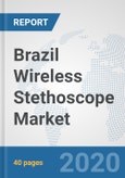 Brazil Wireless Stethoscope Market: Prospects, Trends Analysis, Market Size and Forecasts up to 2025- Product Image