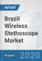 Brazil Wireless Stethoscope Market: Prospects, Trends Analysis, Market Size and Forecasts up to 2025 - Product Thumbnail Image