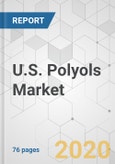 U.S. Polyols Market - Industry Analysis, Size, Share, Growth, Trends, and Forecast, 2019 - 2027- Product Image