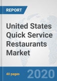 United States Quick Service Restaurants Market: Prospects, Trends Analysis, Market Size and Forecasts up to 2025- Product Image