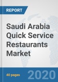 Saudi Arabia Quick Service Restaurants Market: Prospects, Trends Analysis, Market Size and Forecasts up to 2025- Product Image