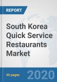 South Korea Quick Service Restaurants Market: Prospects, Trends Analysis, Market Size and Forecasts up to 2025- Product Image