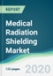 Medical Radiation Shielding Market - Forecasts from 2020 to 2025 - Product Thumbnail Image