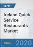 Ireland Quick Service Restaurants Market: Prospects, Trends Analysis, Market Size and Forecasts up to 2025- Product Image