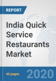 India Quick Service Restaurants Market: Prospects, Trends Analysis, Market Size and Forecasts up to 2025- Product Image
