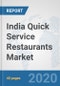 India Quick Service Restaurants Market: Prospects, Trends Analysis, Market Size and Forecasts up to 2025 - Product Thumbnail Image