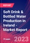 Soft Drink & Bottled Water Production in Ireland - Industry Market Research Report - Product Image