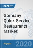 Germany Quick Service Restaurants Market: Prospects, Trends Analysis, Market Size and Forecasts up to 2025- Product Image