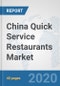 China Quick Service Restaurants Market: Prospects, Trends Analysis, Market Size and Forecasts up to 2025 - Product Thumbnail Image