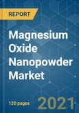 Magnesium Oxide Nanopowder Market - Growth, Trends, COVID-19 Impact, and Forecasts (2021 - 2026)- Product Image