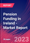 Pension Funding in Ireland - Industry Market Research Report- Product Image