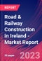 Road & Railway Construction in Ireland - Industry Market Research Report - Product Image