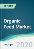 Organic Feed Market - Forecasts from 2020 to 2025- Product Image