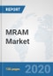 MRAM Market: Global Industry Analysis, Trends, Market Size, and Forecasts up to 2025 - Product Thumbnail Image