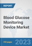 Blood Glucose Monitoring Device Market: Global Industry Analysis, Trends, Market Size, and Forecasts up to 2030- Product Image
