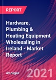 Hardware, Plumbing & Heating Equipment Wholesaling in Ireland - Industry Market Research Report- Product Image