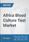 Africa Blood Culture Test Market: Prospects, Trends Analysis, Market Size and Forecasts up to 2025 - Product Thumbnail Image