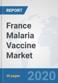 France Malaria Vaccine Market: Prospects, Trends Analysis, Market Size and Forecasts up to 2025- Product Image