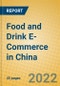 Food and Drink E-Commerce in China - Product Image