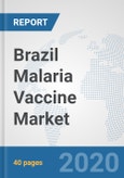 Brazil Malaria Vaccine Market: Prospects, Trends Analysis, Market Size and Forecasts up to 2025- Product Image