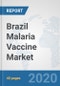 Brazil Malaria Vaccine Market: Prospects, Trends Analysis, Market Size and Forecasts up to 2025 - Product Thumbnail Image