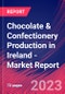 Chocolate & Confectionery Production in Ireland - Industry Market Research Report - Product Image