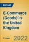 E-Commerce (Goods) in the United Kingdom - Product Image