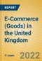 E-Commerce (Goods) in the United Kingdom - Product Thumbnail Image