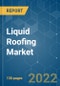 Liquid Roofing Market - Growth, Trends, COVID-19 Impact, and Forecasts (2021 - 2026) - Product Image