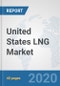 United States LNG Market: Prospects, Trends Analysis, Market Size and Forecasts up to 2025 - Product Image