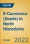 E-Commerce (Goods) in North Macedonia - Product Thumbnail Image