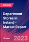 Department Stores in Ireland - Industry Market Research Report - Product Image