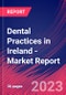 Dental Practices in Ireland - Industry Market Research Report - Product Thumbnail Image
