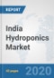 India Hydroponics Market: Prospects, Trends Analysis, Market Size and Forecasts up to 2025 - Product Thumbnail Image