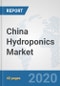 China Hydroponics Market: Prospects, Trends Analysis, Market Size and Forecasts up to 2025 - Product Thumbnail Image
