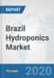 Brazil Hydroponics Market: Prospects, Trends Analysis, Market Size and Forecasts up to 2025 - Product Thumbnail Image