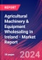 Agricultural Machinery & Equipment Wholesaling in Ireland - Industry Market Research Report - Product Image